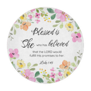 Luke 1:45 Blessed is She, Women's Scripture Floral Cutting Board