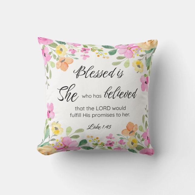 Luke 1:45 Blessed is She, Women's Scripture Floral Throw Pillow (Front)