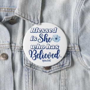 Luke 1:45 Blessed is who has Believed Blue Flower Button