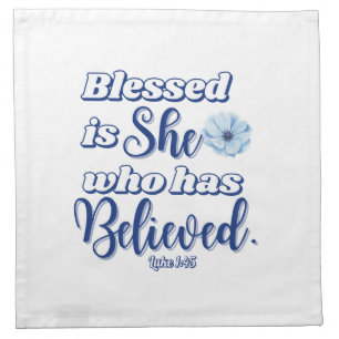 Luke 1:45 Blessed is who has Believed Blue Flower Cloth Napkin