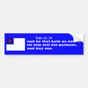 Luke 22:36 buy a sword bumper sticker