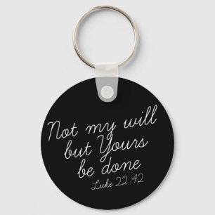 Luke 22:42 Black Keychain