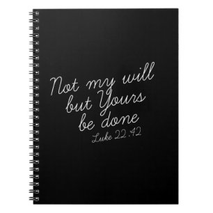 Luke 22:42 Black Notebook