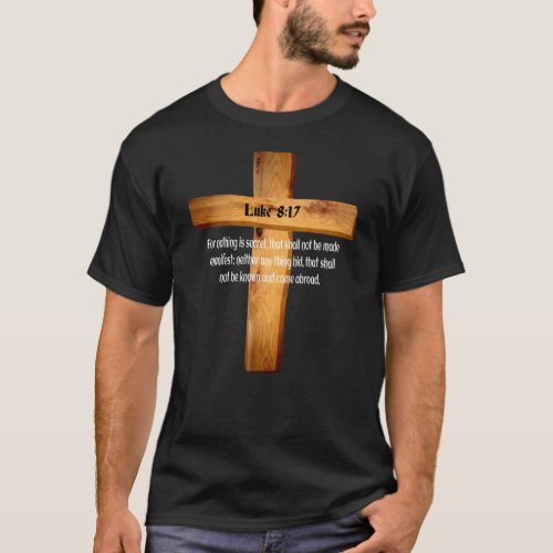 Luke 8 17 Jesus Matters Holy Bible Scripture2307pn T_Shirt