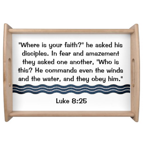 Luke 825 He Commands the Wind  The Water Serving Tray