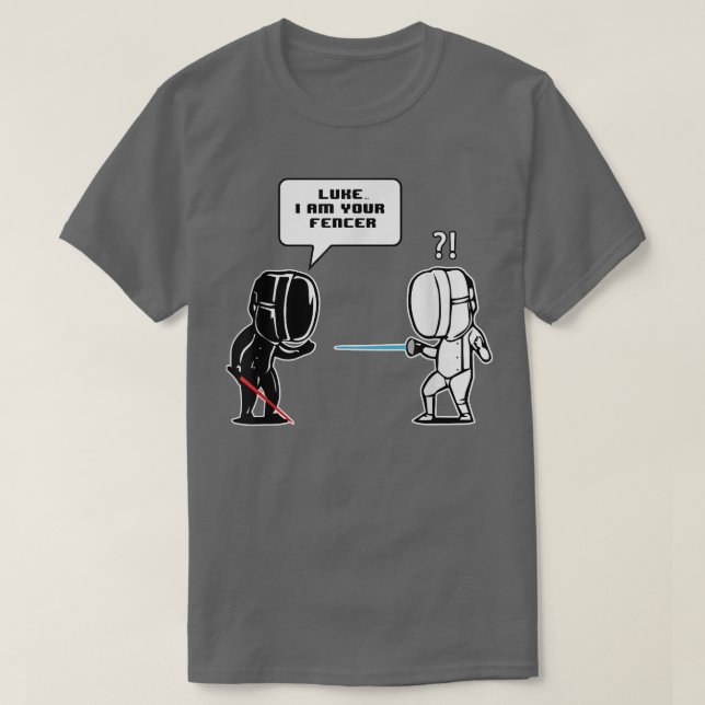Luke I am Your Fencer Funny Fencing Gift  T-Shirt (Design Front)