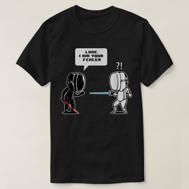 Luke I am Your Fencer Funny Fencing Gift  T-Shirt (Design Front)