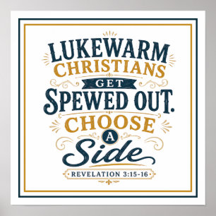 Lukewarm Christians Get Spewed Out Choose A Side Poster