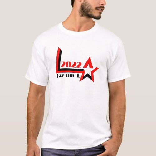 Lula 2022 Lula Presidente 13 Fora Bolsonaro T_Shirt
