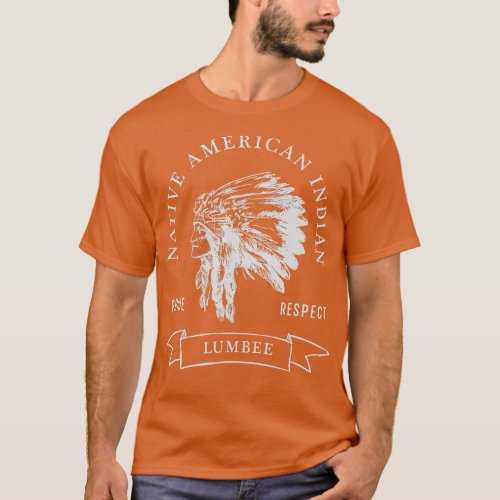 Lumbee Tribe Native American Indian Pride Respect  T_Shirt