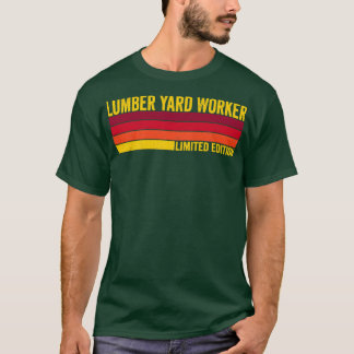 Lumber Yard Worker T-Shirt