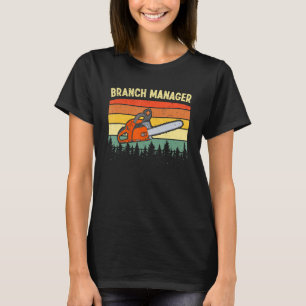 Lumberjack Branch Manager Vintage Logger Arborist T-Shirt