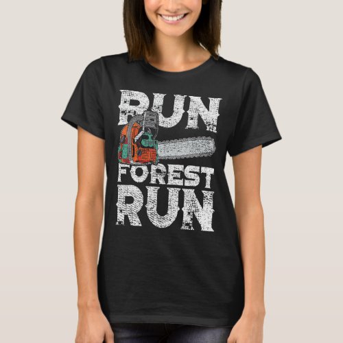 Lumberjack Chainsaw Run Forest Funny Woodworker T_Shirt