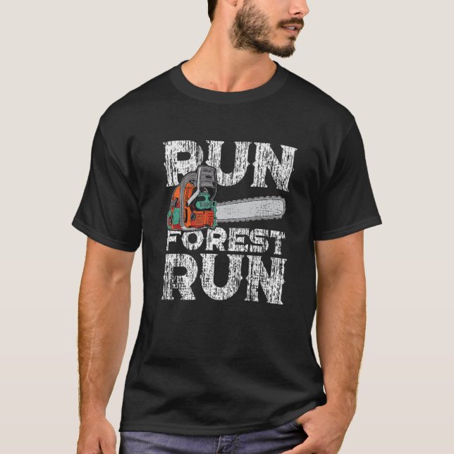 Lumberjack Chainsaw Run Forest Funny Woodworker T-Shirt (Front)