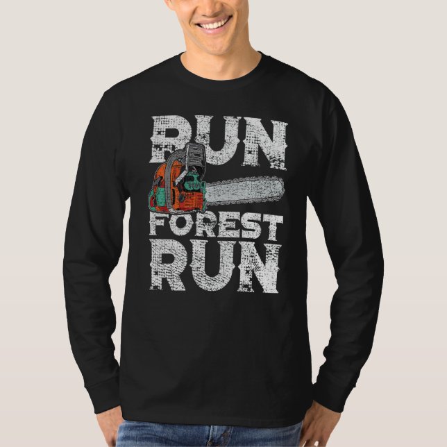 Lumberjack Chainsaw Run Forest Funny Woodworker  T-Shirt (Front)