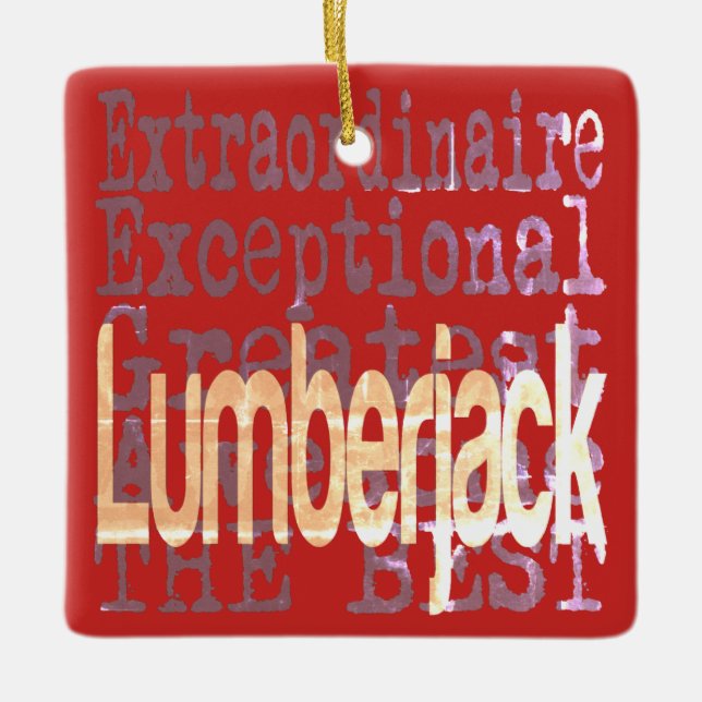 Lumberjack Extraordinaire Ceramic Ornament (Front)