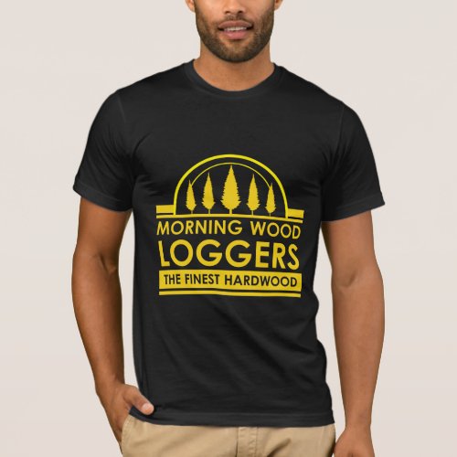 Lumberjack Gift _ Morning Wood Loggers Woodsman T_Shirt