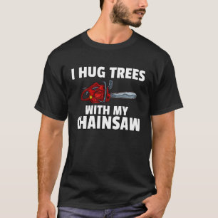 Lumberjack Logger Chainsaw Arborist T-Shirt