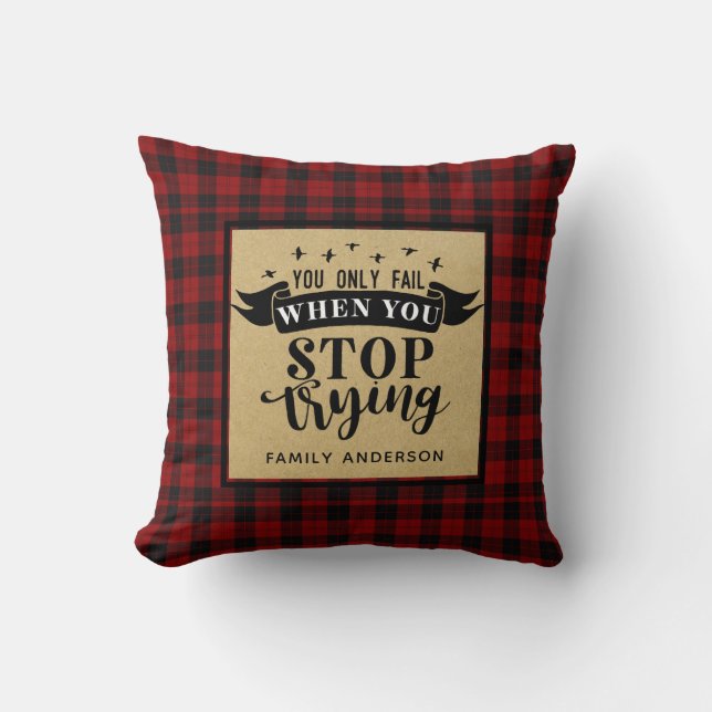 Lumberjack QUOTE You Only Fail When Stop Trying Throw Pillow (Front)