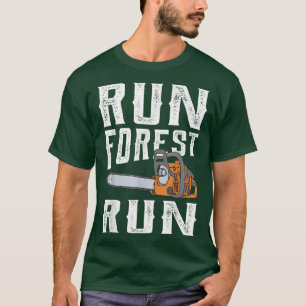 Lumberjack Run Forest Run Chainsaw Logger Arborist T-Shirt