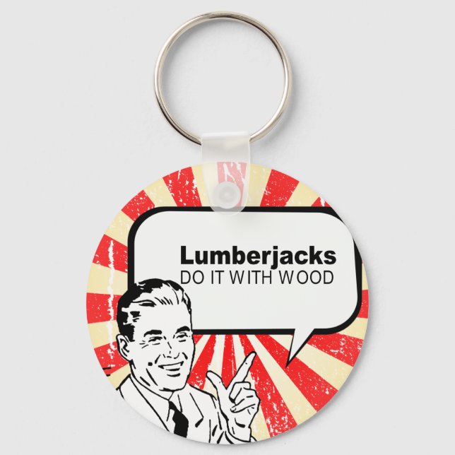 Lumberjacks do it with wood keychain (Front)