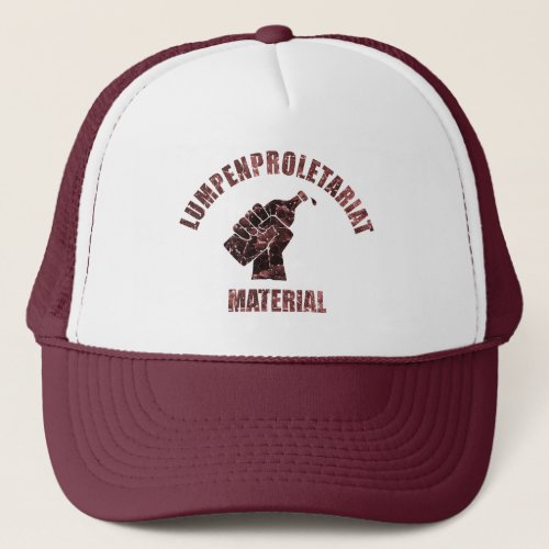 Lumpenproletariat Material Trucker Hat