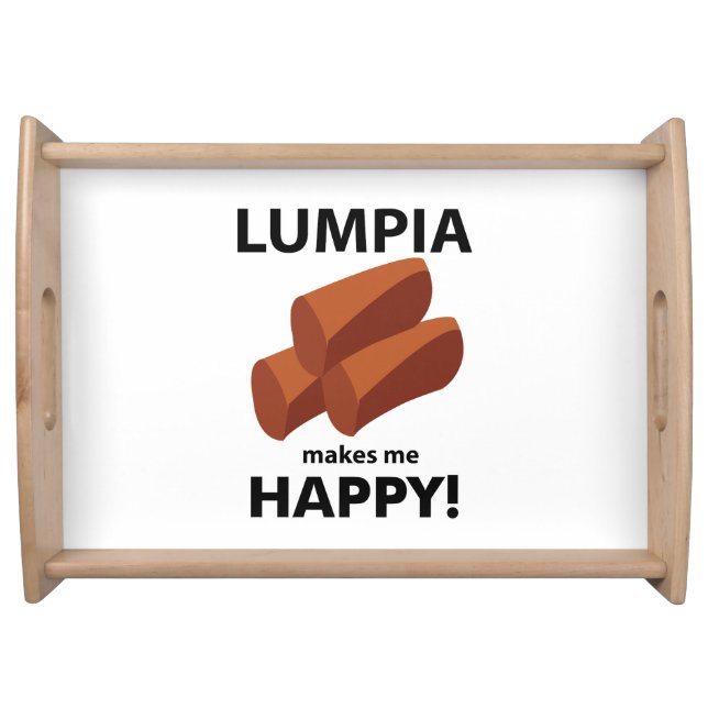 Lumpia Makes Me Happy Lumpia Serving Tray (Front)