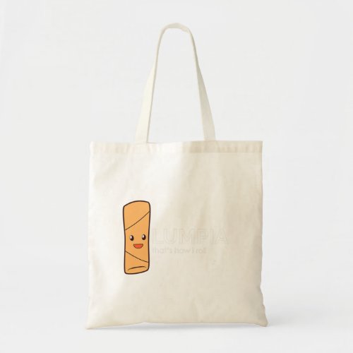 Lumpia Thats How I Roll Filipino Spring Rollpng Tote Bag