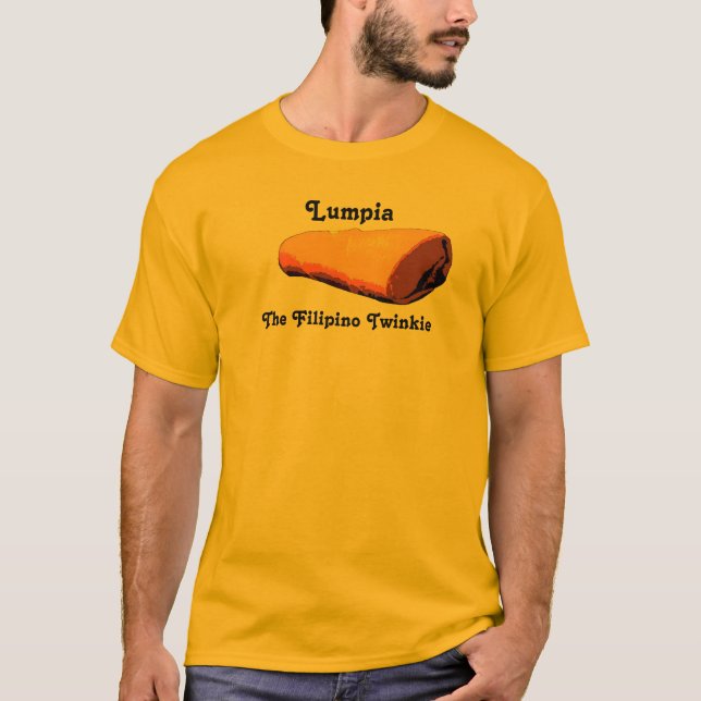 Lumpia.  The Filipino Twinkie. T-Shirt (Front)