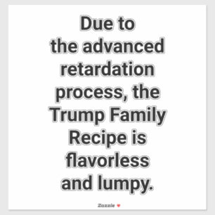 Lumpy Trump Family Recipe Hankamer Artjunkhaus Yum Sticker