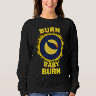 Luna Terra Classic Burns, $LUNC Trader or Hodlr Sweatshirt