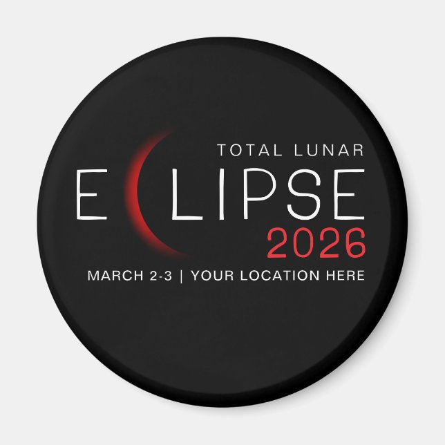 Lunar Eclipse 2026 Custom Location Commemorative Magnet (Front)