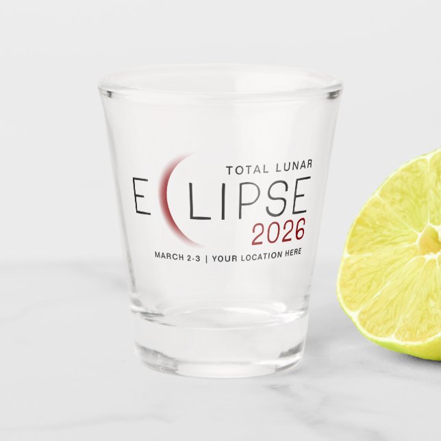 Lunar Eclipse 2026 Custom Location Commemorative Shot Glass (Front)