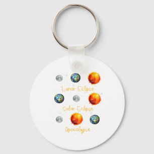 Lunar Eclipse Solar Eclipse And Apocalypse Funny S Keychain