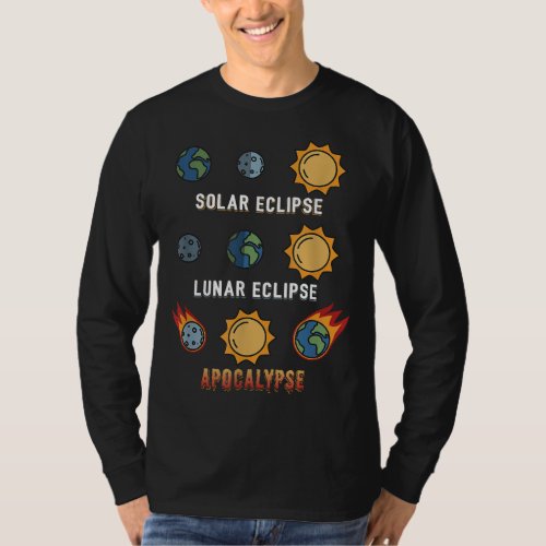 Lunar Eclipse Solar Eclipse Apocalypse _ Astronomy T_Shirt