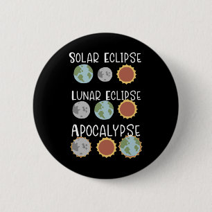 Lunar Solar Eclipse And Apocalypse April 8 2024 Button