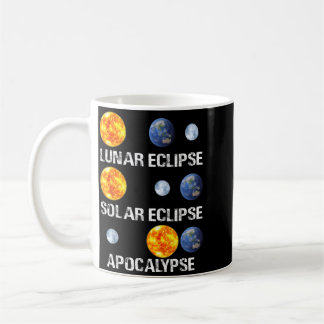 Lunar Solar Eclipse And Apocalypse Funny Science Coffee Mug