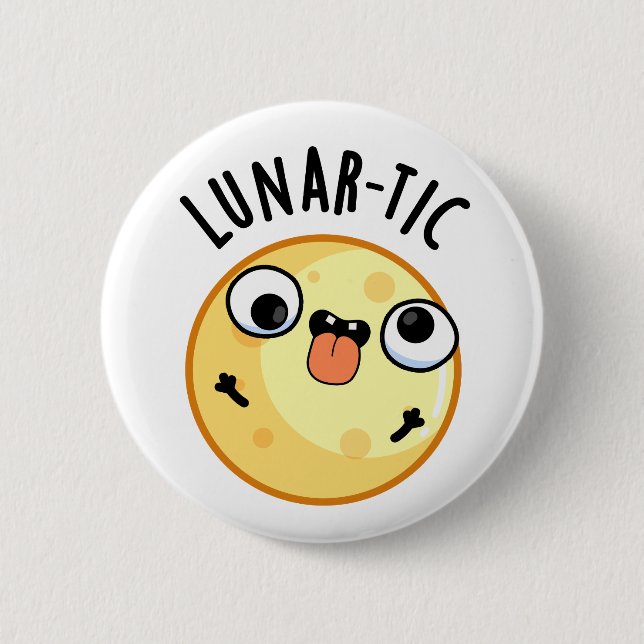 Lunar-tic Funny Astronomy Moon Pun  Button (Front)