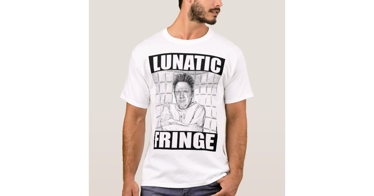 lunatic fringe t shirt