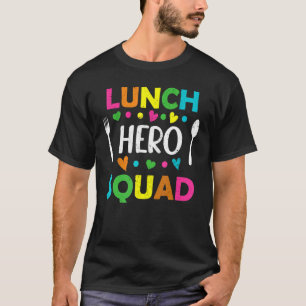 Lunch Hero Squad School Break Cafeteria Worker St T-Shirt