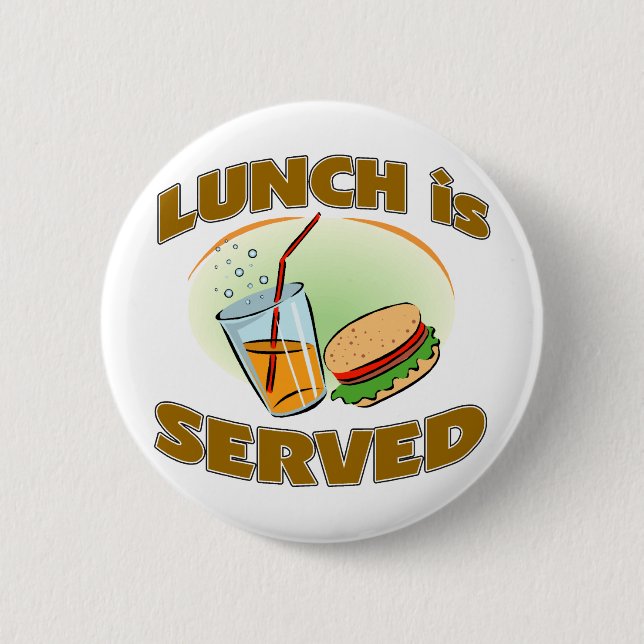Lunch Is Served Button (Front)