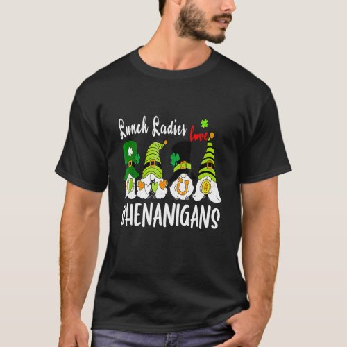 Lunch Ladies Love Shenanigans Gnome St Patricks D T_Shirt