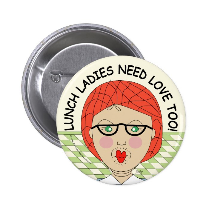 Lunch Ladies Need Love Too Pins