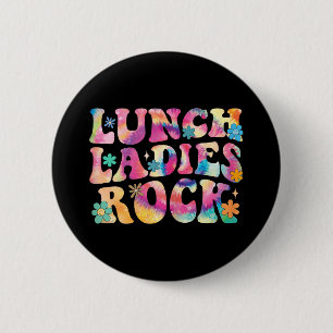 Lunch Ladies Rock Tie Dye Cafeteria Crew Groovy La Button