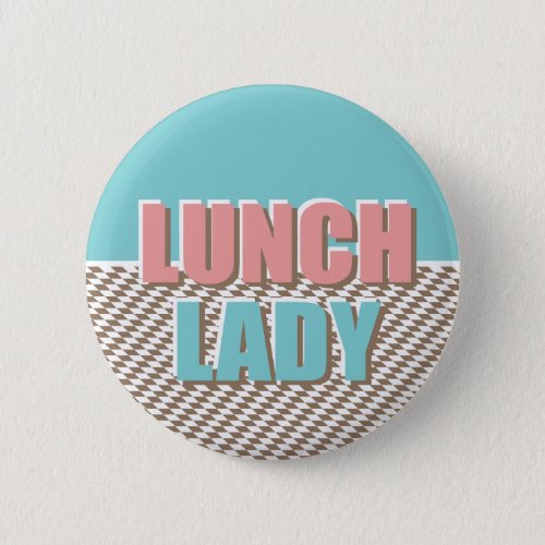 Lunch Lady Button