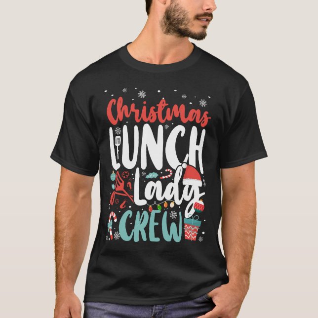 Lunch Lady Cafeteria Crew Christmas Lunch Lady T-Shirt (Front)