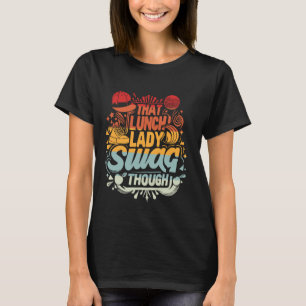 Lunch Lady Cafeteria Funny Retro School Food Servi T-Shirt