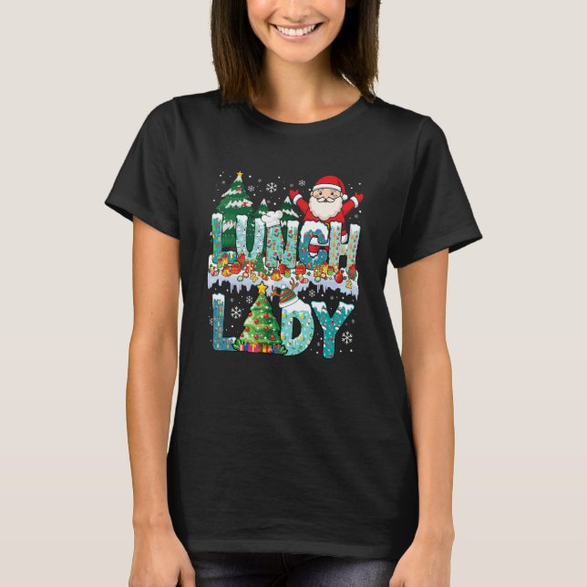 Lunch Lady Christmas Tree Santa Matching Xmas Lunc T-Shirt (Front)