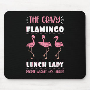 Lunch Lady Crazy Pink Flamingo Cafeteria Worker Sc Mouse Pad