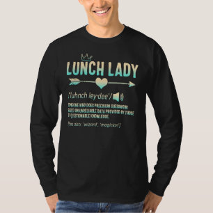 Lunch Lady Definition Crew Cafeteria Worker Life T T-Shirt